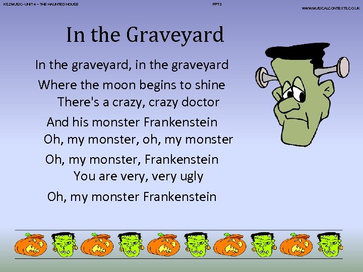 KS 2 MUSIC- UNIT 4 – THE HAUNTED HOUSE PPT 3 WWW. MUSICALCONTEXTS. CO.