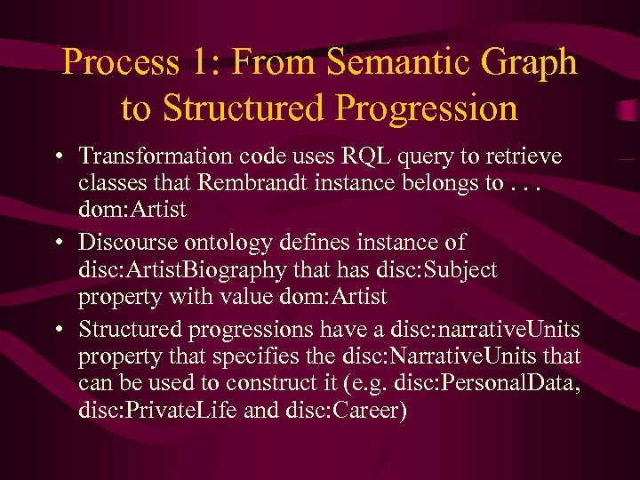 Process 1: From Semantic Graph to Structured Progression • Transformation code uses RQL query