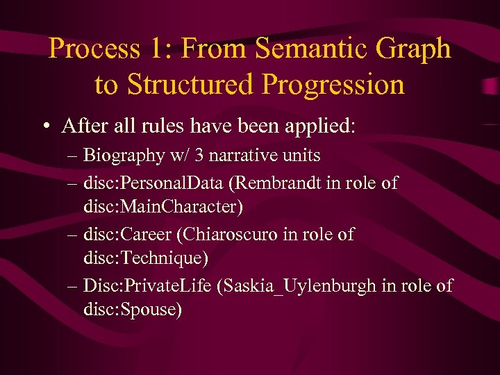 Process 1: From Semantic Graph to Structured Progression • After all rules have been