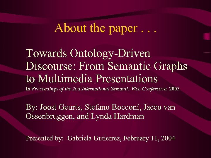 About the paper. . . Towards Ontology-Driven Discourse: From Semantic Graphs to Multimedia Presentations