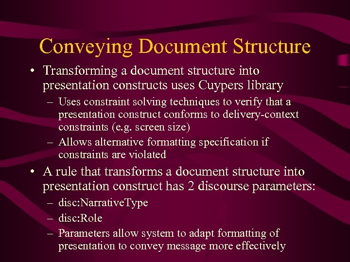 Conveying Document Structure • Transforming a document structure into presentation constructs uses Cuypers library