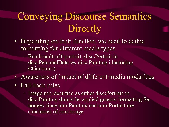 Conveying Discourse Semantics Directly • Depending on their function, we need to define formatting