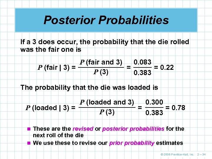 Posterior Probabilities If a 3 does occur, the probability that the die rolled was