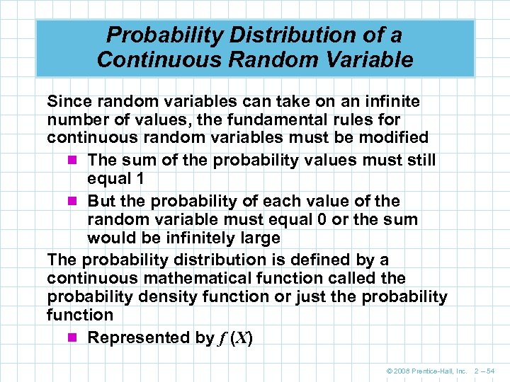 Probability Distribution of a Continuous Random Variable Since random variables can take on an