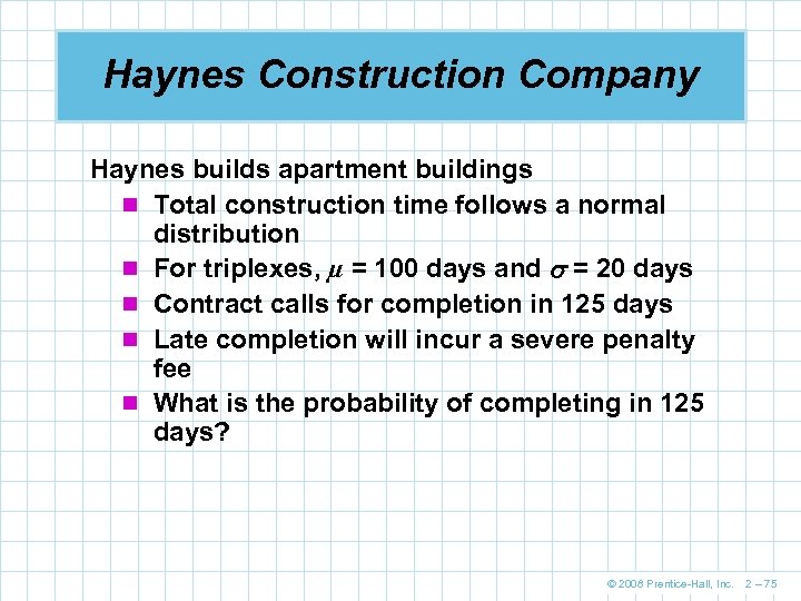 Haynes Construction Company Haynes builds apartment buildings n Total construction time follows a normal