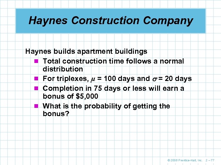 Haynes Construction Company Haynes builds apartment buildings n Total construction time follows a normal