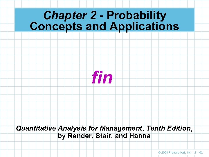 Chapter 2 - Probability Concepts and Applications fin Quantitative Analysis for Management, Tenth Edition,