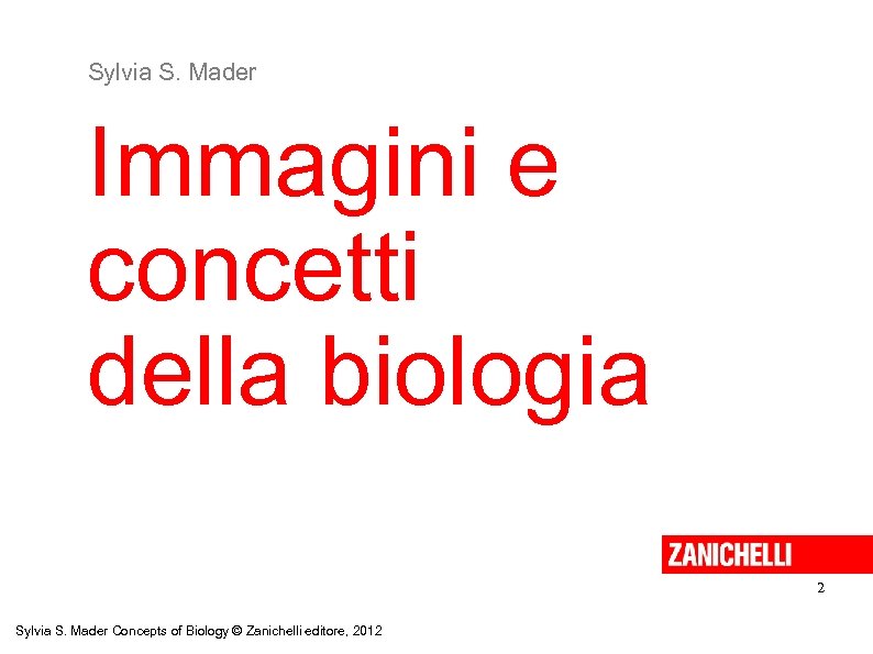 Sylvia S. Mader Immagini e concetti della biologia 2 Sylvia S. Mader Concepts of