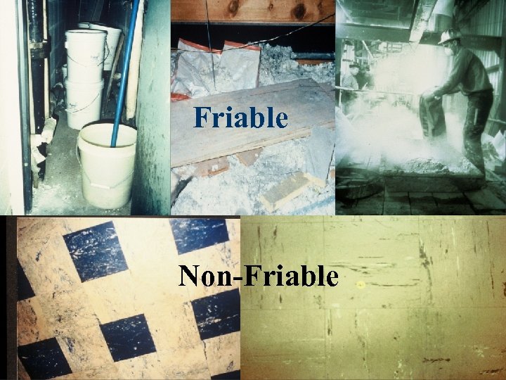 Friable Non-Friable 