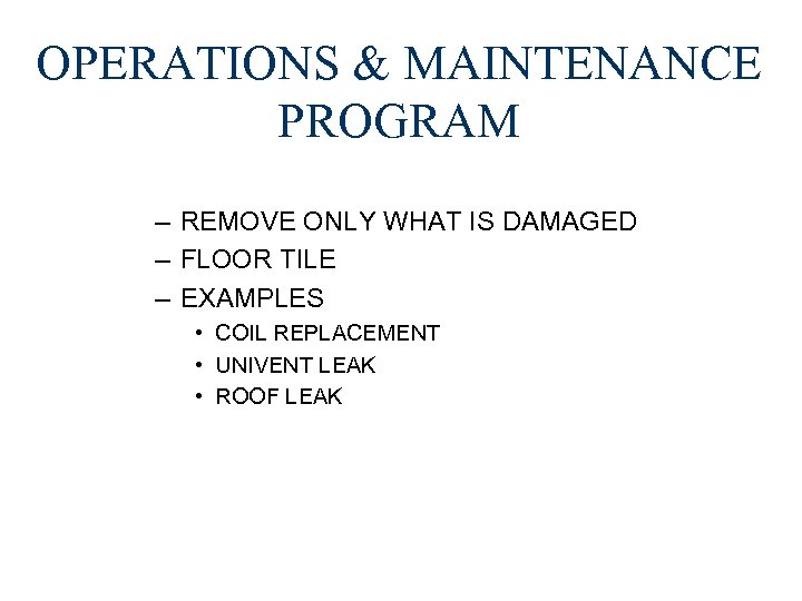 OPERATIONS & MAINTENANCE PROGRAM – REMOVE ONLY WHAT IS DAMAGED – FLOOR TILE –