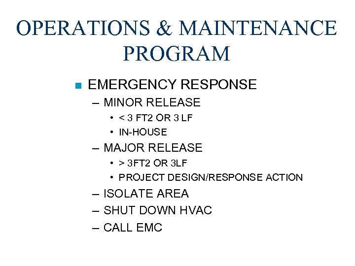 OPERATIONS & MAINTENANCE PROGRAM n EMERGENCY RESPONSE – MINOR RELEASE • < 3 FT