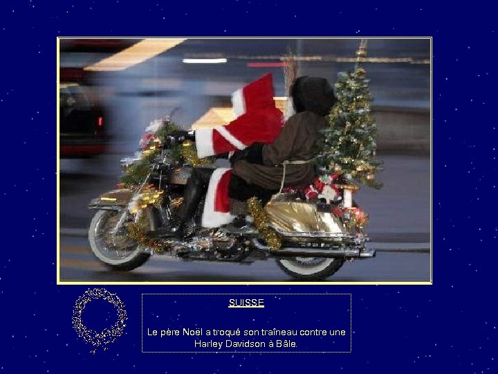 SUISSE Le père Noël a troqué son traîneau contre une Harley Davidson à Bâle.