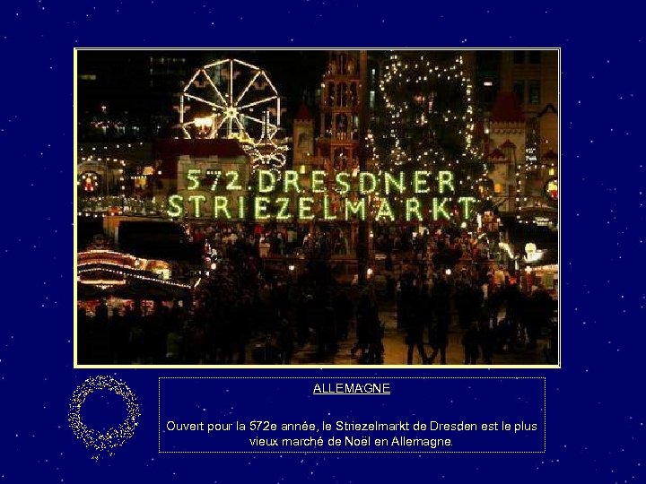 ALLEMAGNE Ouvert pour la 572 e année, le Striezelmarkt de Dresden est le plus