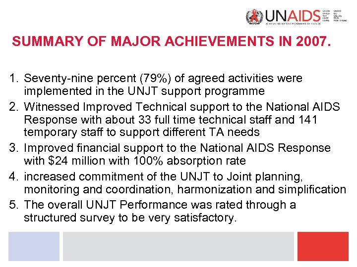 SUMMARY OF MAJOR ACHIEVEMENTS IN 2007. 1. Seventy-nine percent (79%) of agreed activities were
