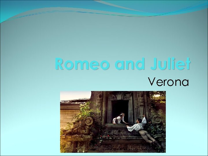 Romeo and Juliet Verona 