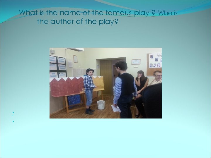 What is the name of the famous play ? Who is the author of