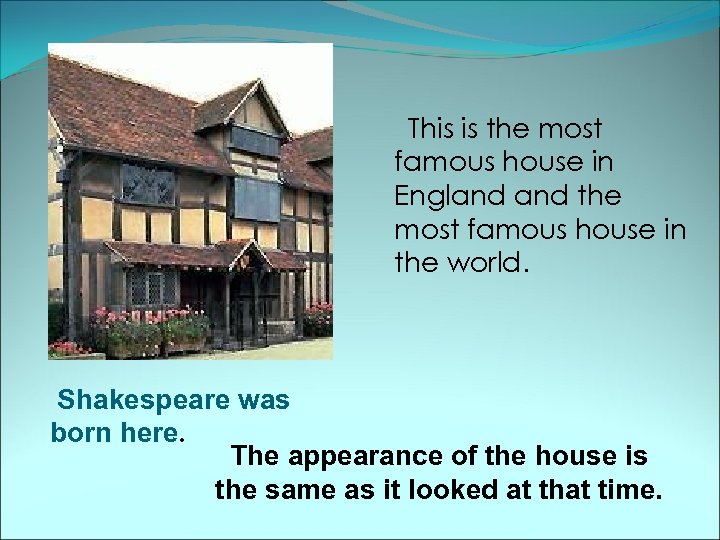 This is the most famous house in England the most famous house in the