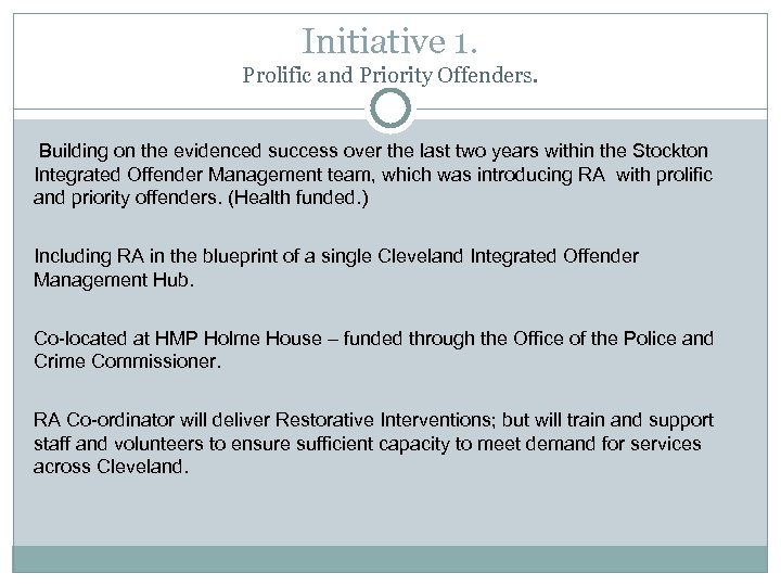 Initiative 1. Prolific and Priority Offenders. Building on the evidenced success over the last