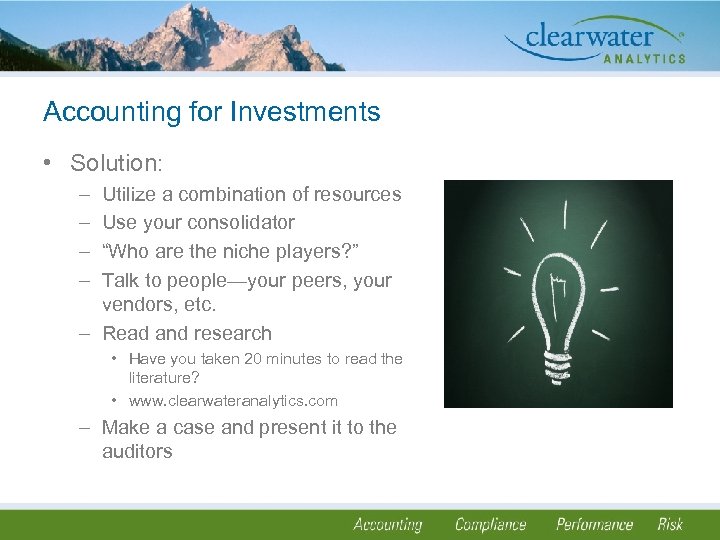 Accounting for Investments • Solution: – – Utilize a combination of resources Use your