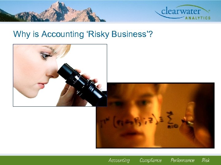 Why is Accounting ‘Risky Business’? 