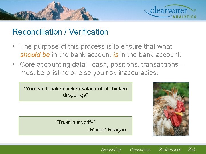 Reconciliation / Verification • The purpose of this process is to ensure that what