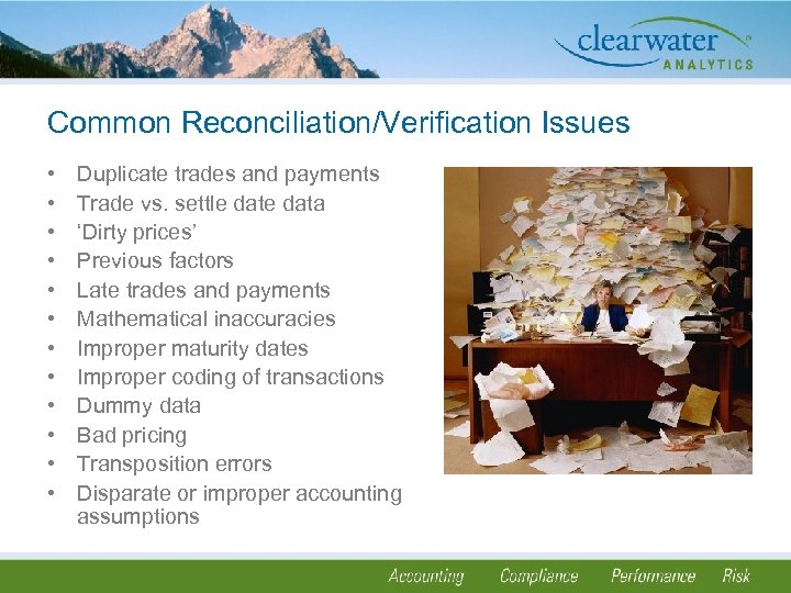 Common Reconciliation/Verification Issues • • • Duplicate trades and payments Trade vs. settle data