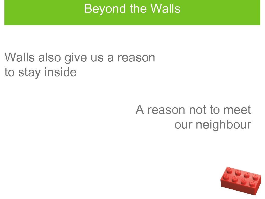 Beyond the Walls also give us a reason to stay inside A reason not
