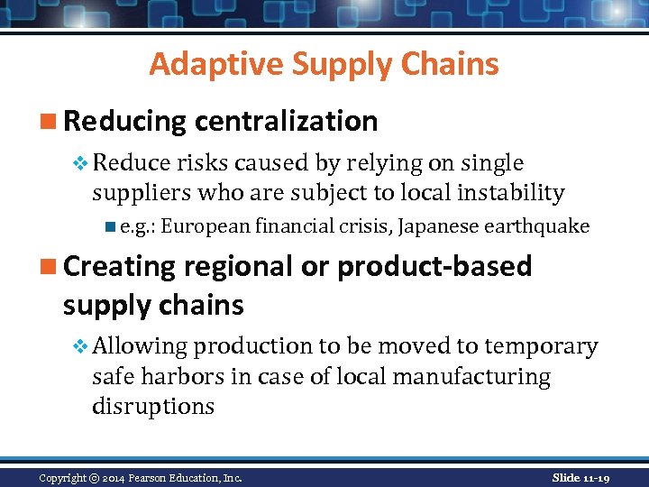 Adaptive Supply Chains n Reducing centralization v Reduce risks caused by relying on single