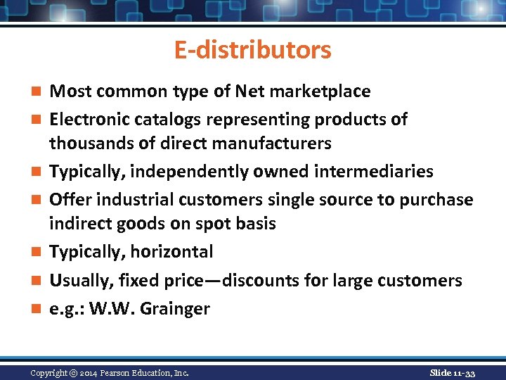 E-distributors n n n n Most common type of Net marketplace Electronic catalogs representing