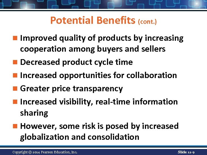 Potential Benefits (cont. ) n Improved quality of products by increasing cooperation among buyers