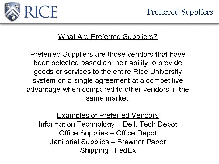 Preferred Suppliers What Are Preferred Suppliers? Preferred Suppliers are those vendors that have been