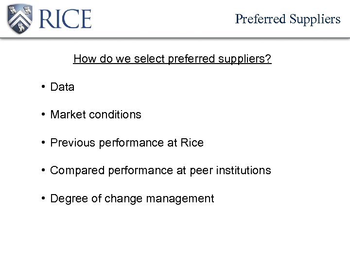 Preferred Suppliers How do we select preferred suppliers? • Data • Market conditions •