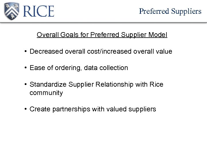 Preferred Suppliers Overall Goals for Preferred Supplier Model • Decreased overall cost/increased overall value