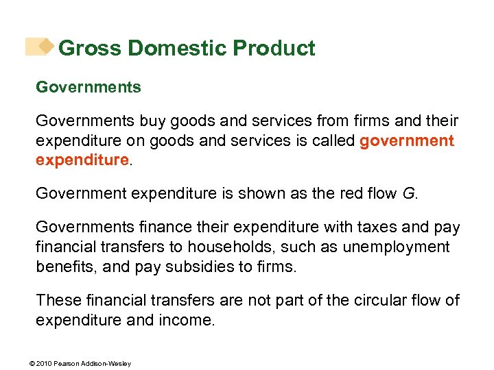 Gross Domestic Product Governments buy goods and services from firms and their expenditure on