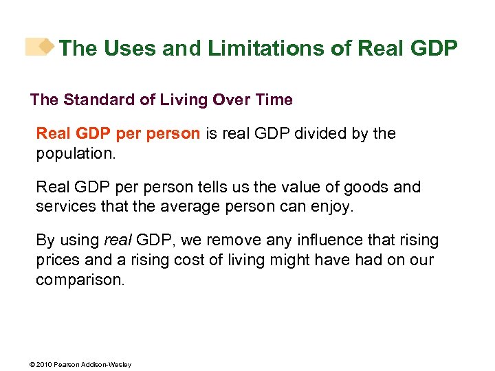 The Uses and Limitations of Real GDP The Standard of Living Over Time Real