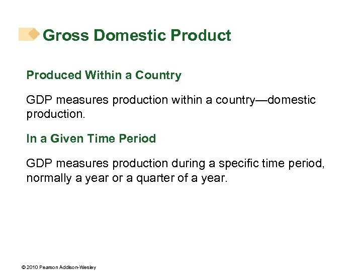 Gross Domestic Product Produced Within a Country GDP measures production within a country—domestic production.