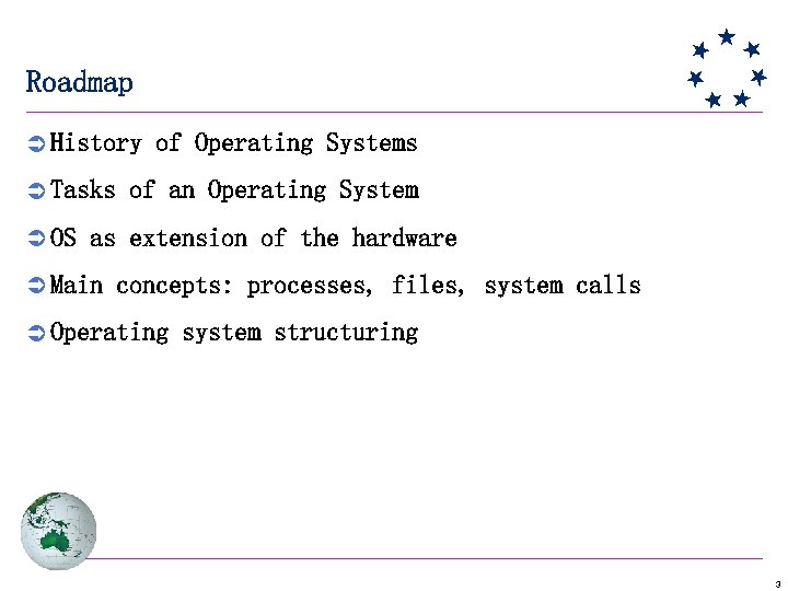 Roadmap Ü History of Operating Systems Ü Tasks of an Operating System Ü OS