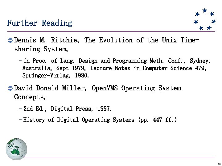 Further Reading Ü Dennis M. Ritchie, The Evolution of the Unix Time- sharing System,