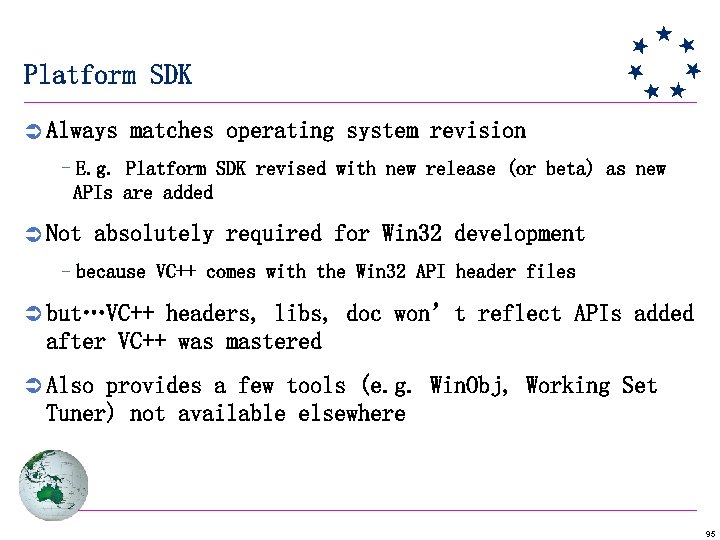 Platform SDK Ü Always matches operating system revision –E. g. Platform SDK revised with