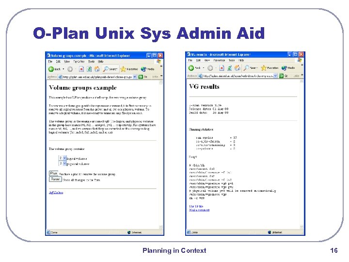 O-Plan Unix Sys Admin Aid Planning in Context 16 