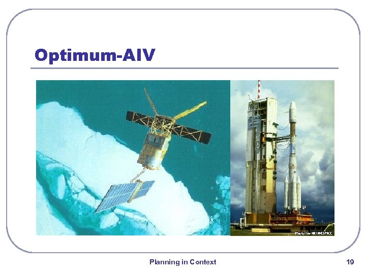 Optimum-AIV Planning in Context 19 