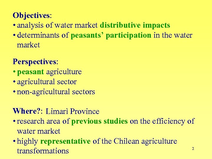 Objectives: • analysis of water market distributive impacts • determinants of peasants’ participation in