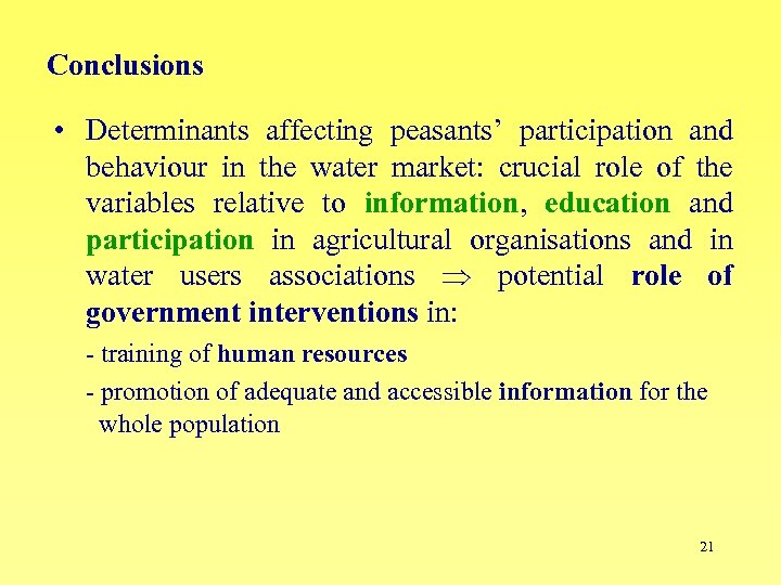 Conclusions • Determinants affecting peasants’ participation and behaviour in the water market: crucial role