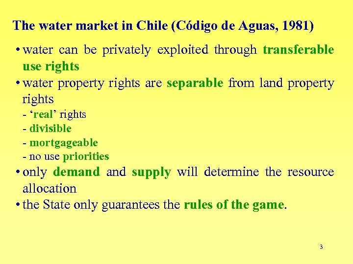 The water market in Chile (Código de Aguas, 1981) • water can be privately