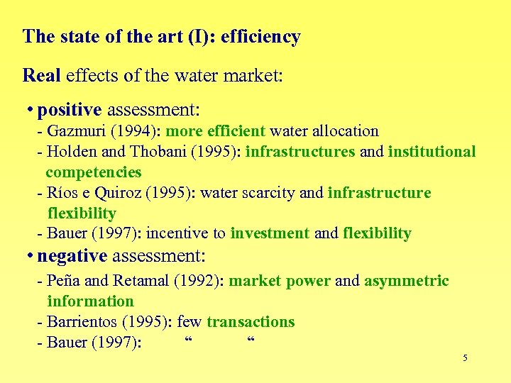 The state of the art (I): efficiency Real effects of the water market: •