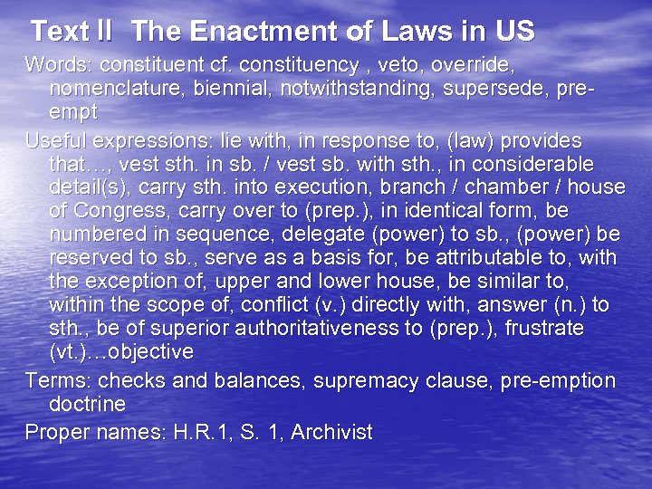 Text Ⅱ The Enactment of Laws in US Words: constituent cf. constituency , veto,