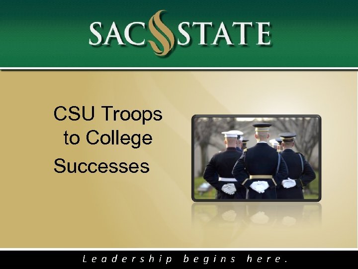 CSU Troops to College Successes 