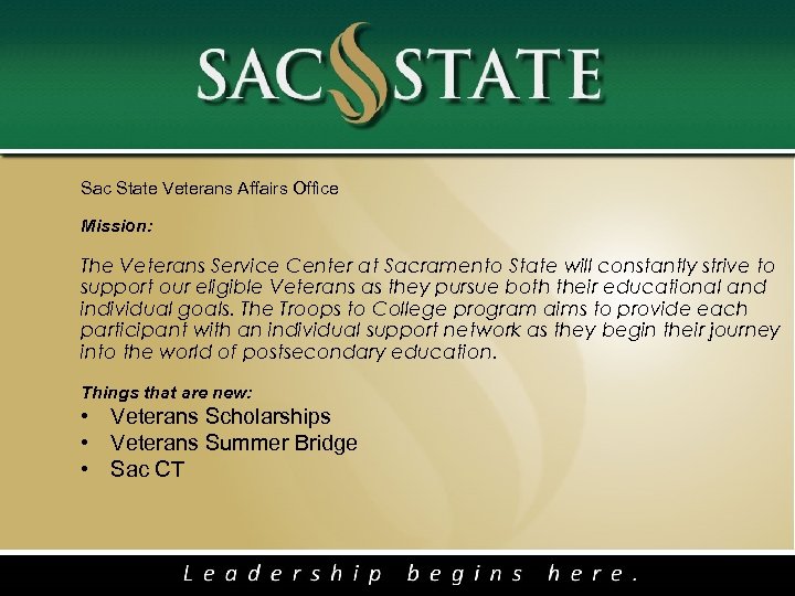 Sac State Veterans Affairs Office Mission: The Veterans Service Center at Sacramento State will