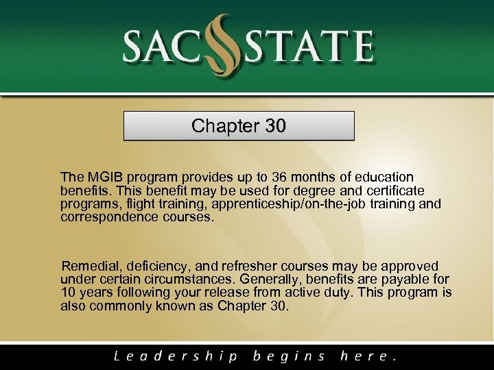  Chapter 30 The MGIB program provides up to 36 months of education benefits.