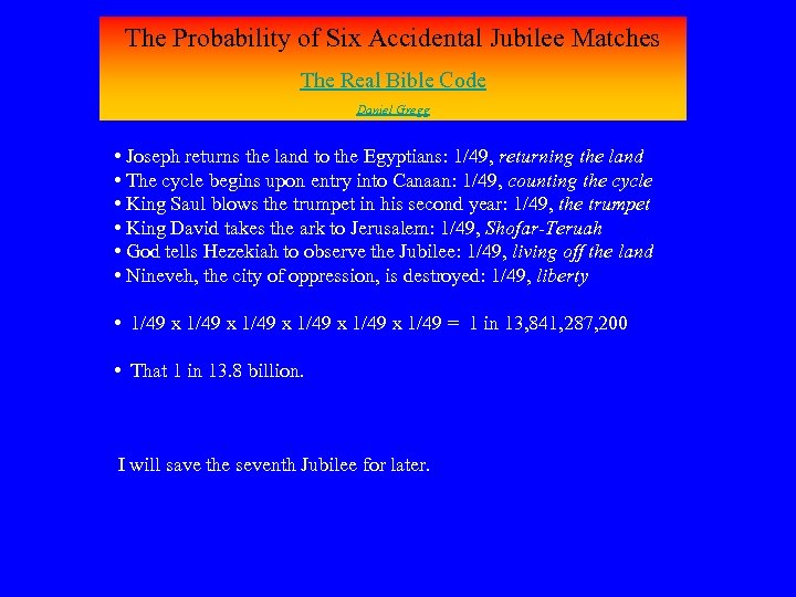The Probability of Six Accidental Jubilee Matches The Real Bible Code Daniel Gregg •